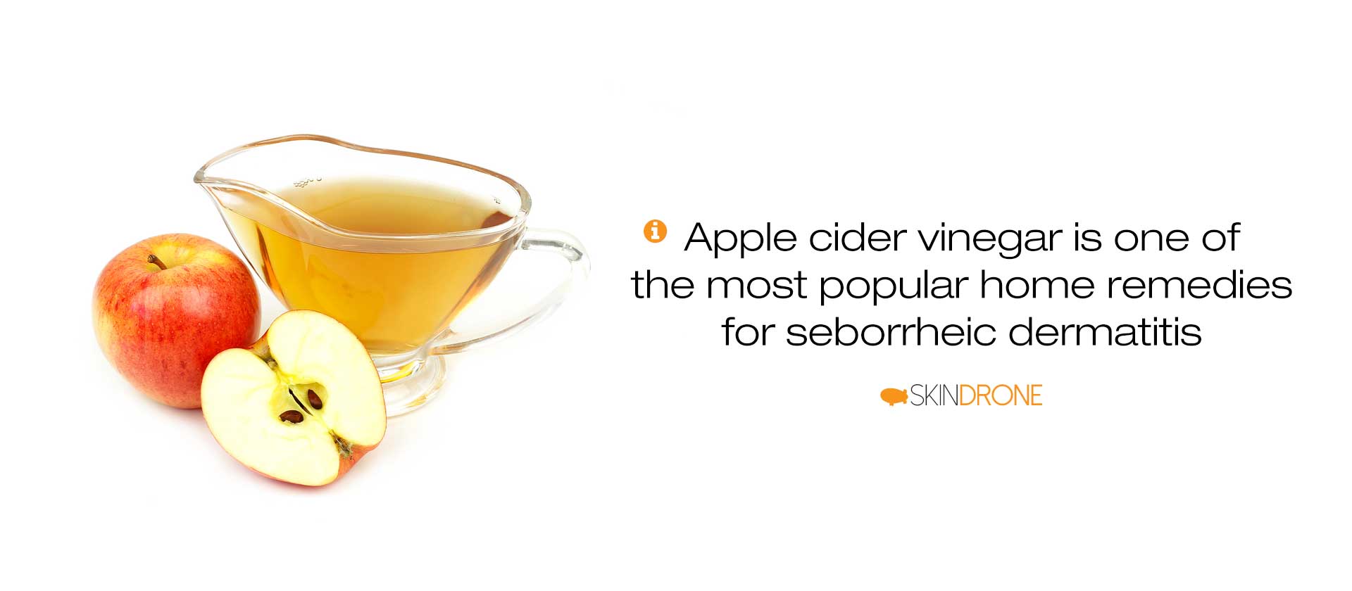 Despite the lack of evidence, apple cider vinegar remains one of the most popular home remedies for scalp seborrheic dermatitis